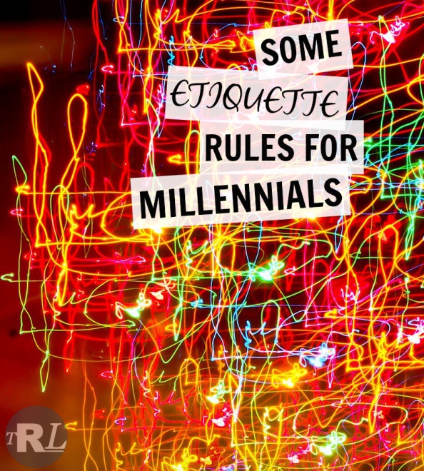 Some Etiquette Rules for Millennials
