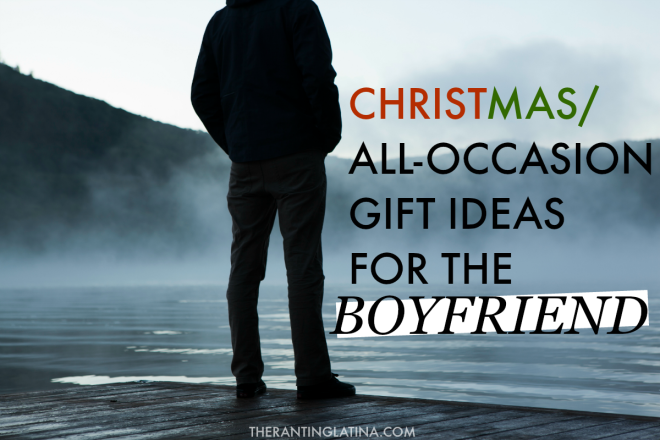 Fantastic Christmas/All-Occasion Gift Ideas for Your Boyfriend