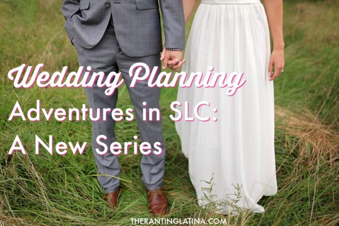 TRL-Wedding Planning Adventures in SLC