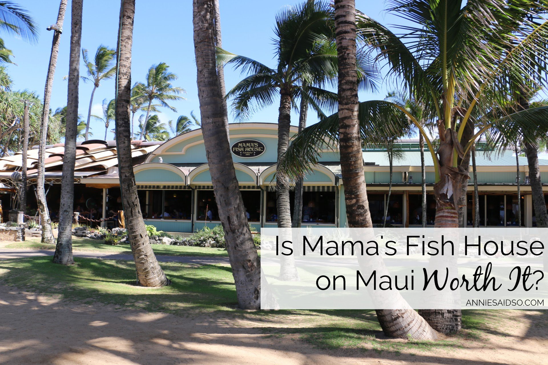 Mama's Fish House on Maui: Is It Worth It?