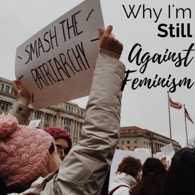 Reasons Why I'm Still Against Feminism